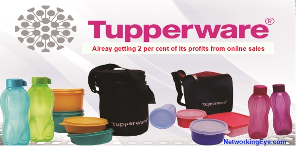 Tupperware Looking Forward To get Inot Online Sales
