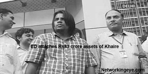 ED attaches Rs83 crore assets of Khaire