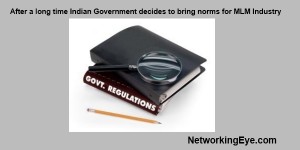 After a long time Indian Government decides to bring norms for MLM Industry