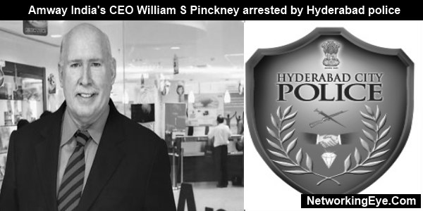 Amway India's CEO William S Pinckney arrested by Hyderabad police