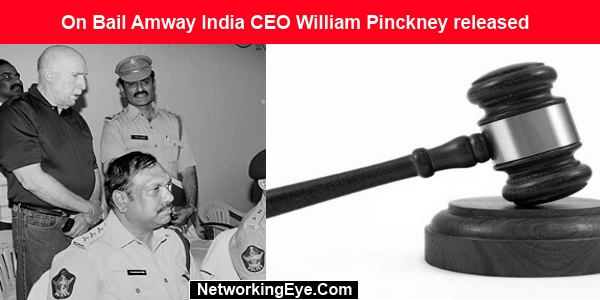 On Bail Amway India CEO William Pinckney released