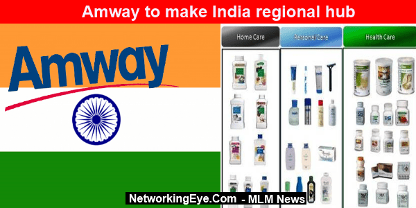 Amway to make India regional hub