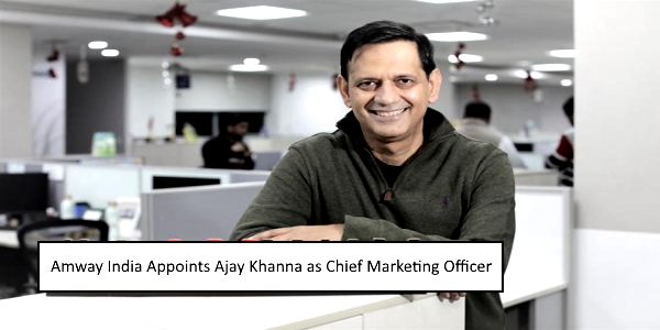 Amway India Appoints Ajay Khanna as Chief Marketing Officer