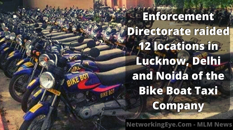 Enforcement Directorate raided 12 locations in Lucknow, Delhi and Noida of the Bike Boat Taxi Company