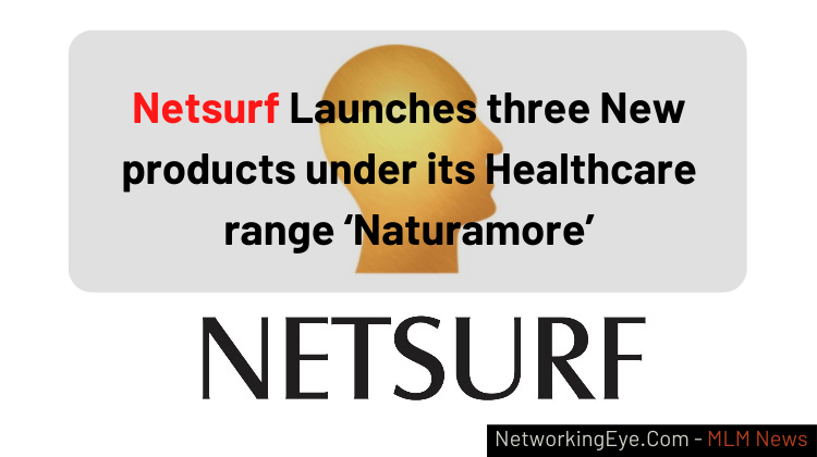 Netsurf Launches three New products under its Healthcare range ‘Naturamore’